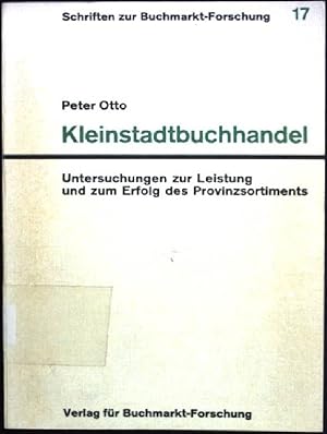 Bild des Verkufers fr Kleinstadtbuchhandel : Untersuchungen z. Leistung u.z. Erfolg d. Provinzsortiments. Schriften zur Buchmarktforschung ; 17 zum Verkauf von books4less (Versandantiquariat Petra Gros GmbH & Co. KG)