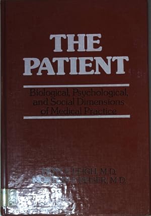 Bild des Verkufers fr The Patient: Biological, Psychological, and Social Dimensions of Medical Practice. zum Verkauf von books4less (Versandantiquariat Petra Gros GmbH & Co. KG)