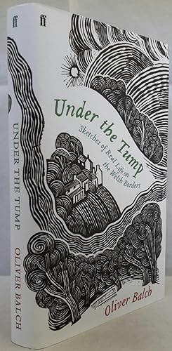 Seller image for Under The Tump. Sketches of Real Life on the Welsh Borders. for sale by Addyman Books