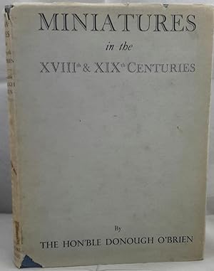 Miniatures In The XVIIIth and XIXth Centuries. An Historical and Descriptive Record.