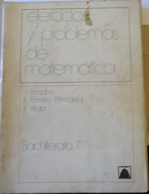 Imagen del vendedor de EJERCICIOS Y PROBLEMAS DE MATEMATICA. BACHILLERATO 1. a la venta por Libreria Lopez de Araujo