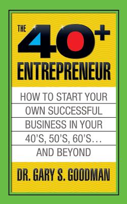Seller image for The Forty Plus Entrepreneur: How to Start a Successful Business in Your 40as, 50as and Beyond (Paperback or Softback) for sale by BargainBookStores