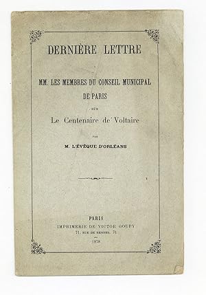 Dernière Lettre a MM. les Membres du Conseil Municipal de Paris sur le Centenaire de Voltaire