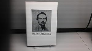 Seller image for The Civil War Letters of James Edward Weymouth for sale by Stone Soup Books Inc