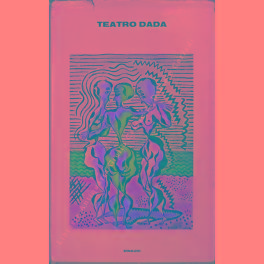 Imagen del vendedor de Teatro Dada a la venta por Libreria Antiquaria Giulio Cesare di Daniele Corradi