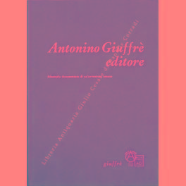 Seller image for Antonino Giuffre editore. Itinerario documentato di un'avventura umana. Disegno di Giorgio Scalco for sale by Libreria Antiquaria Giulio Cesare di Daniele Corradi