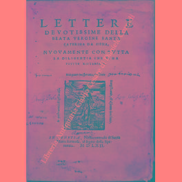 Bild des Verkufers fr Lettere devotissime della Beata Vergine Santa Caterina da Siena, nuovamente con tutta la diligentia che si ha potuto ristampate zum Verkauf von Libreria Antiquaria Giulio Cesare di Daniele Corradi