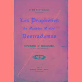 Seller image for Les Propheties de Maistre Michel Nostradamus expliquees et commentees for sale by Libreria Antiquaria Giulio Cesare di Daniele Corradi