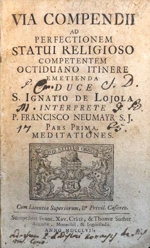 Imagen del vendedor de Via compendii ad perfectionem statui religioso competentem octiduano itinere emetienda duce S. Ignatio de Loyola. a la venta por Antiquariat Lohmann