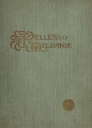 Pelléas et Mélisande. Drame lyrique en 5 actes et 12 tableaux de Maurice Maeterlinck. Partition p...