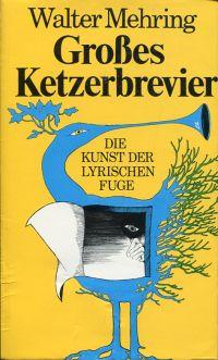 Seller image for Grosses Ketzerbrevier. Die Kunst der lyrischen Fuge. for sale by Bcher Eule