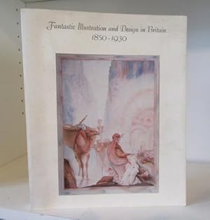 Seller image for Fantastic Illustration and Design in Britain 1850-1930 for sale by BRIMSTONES