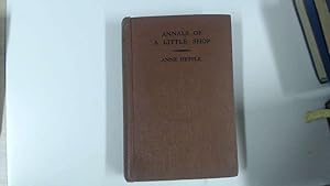 Image du vendeur pour Annals of a Little Shop mis en vente par Goldstone Rare Books