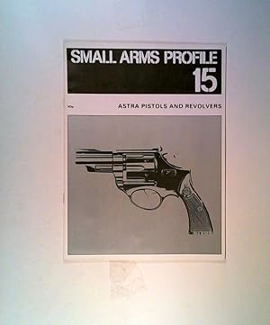 Seller image for Small Arms Profile. Heft 15. Astra Pistols and Revolvers. for sale by ANTIQUARIAT Franke BRUDDENBOOKS