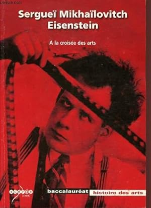 Imagen del vendedor de Sergue Mikhalovitch Eisenstein  la croise des arts a la venta por Le-Livre