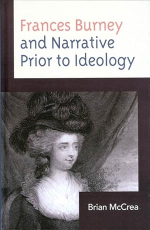 Imagen del vendedor de Frances Burney and Narrative Prior to Ideology a la venta por The Haunted Bookshop, LLC