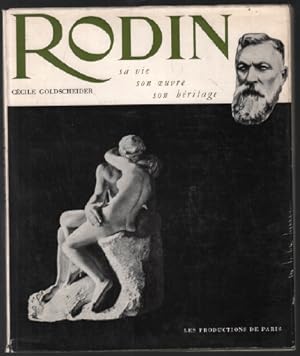 Rodin : sa vie son oeuvre son héritage