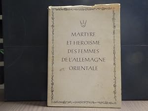 Bild des Verkufers fr Martyre et Hrosme des Femmes de l'Allemagne Orientale. Rcit succinct des Souffrances de la Silsie en 1945 - 46. zum Verkauf von Tir  Part