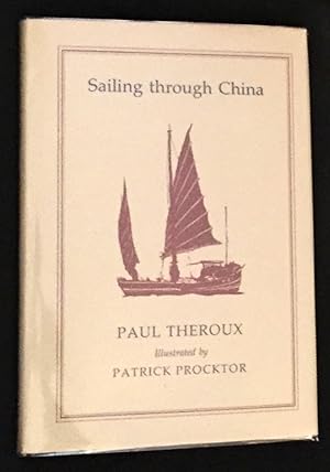 SAILING THROUGH CHINA; Illustrated by Patrick Procktor