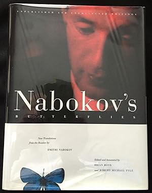 Imagen del vendedor de NABOKOV'S BUTTERFLIES; Unpublished and Uncollected Writings / Edited and Annotated by Brian Boyd and Robert Michael Pyle / Nabokov, Dmitri, New Translations from the Russian a la venta por Borg Antiquarian