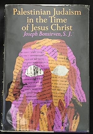 PALESTINIAN JUDAISM IN THE TIME OF JESUS CHRIST; Translated from the French by William Wolf