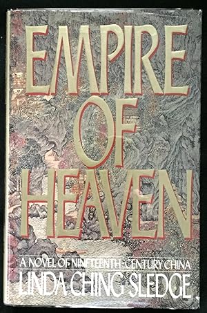 Seller image for EMPIRE OF HEAVEN; A Novel of Nineteenth-Century China for sale by Borg Antiquarian