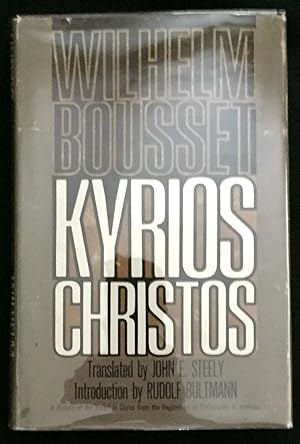 KYRIOS CHRISTOS; Translated by John E. Steely / A History of the Belief in Christ from the Beginn...