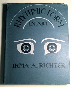 RHYTHMIC FORM IN ART; An Investigation into the Principles of Composition in the Works of the Gre...