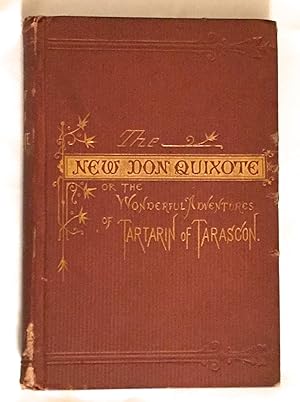 Seller image for THE NEW DON QUIXOTE; or, The Wonderful Adventures of Tartarin of Tarascon. / Translated from the French, by C. Roland for sale by Borg Antiquarian