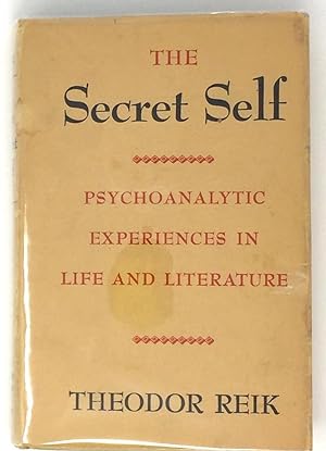 The Secret Self; Psychoanalytic Experiences in Life and Literature