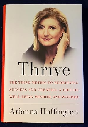 Immagine del venditore per THRIVE; The Third Metric to Redefining Success and Creating a Life of Well-being, Wisdom, and Wonder venduto da Borg Antiquarian