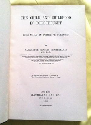 THE CHILD AND CHILDHOOD IN FOLK-THOUGHT; (The Child in Primitive Culture)