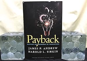 PAYBACK; Reaping the Rewards of Innovation / James P. Andrew / Harold L.Sirkin / with John Butman