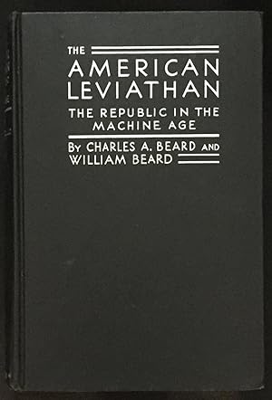 THE AMERICAN LEVIATHAN; The Republic in the Machine Age
