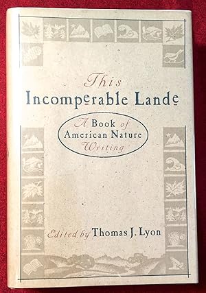 This Incomperable Lande; A Book of American Nature Writing / Edited and with a history by Thomas ...