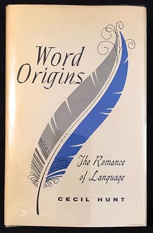 WORD ORIGINS; The Romance of Language by Cecil Hunt / Illustrations by JOHN NICOLSON, A.R.E., R.B.A.