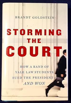 Bild des Verkufers fr STORMING THE COURT; How a Band of Yale Law Students Sued the President -- AND WON zum Verkauf von Borg Antiquarian