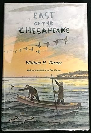 EAST OF THE CHESAPEAKE; Illustrations by the Author / With an Introduction by Tom Horton