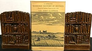 A CONCISE ECONOMIC HISTORY OF BRITAIN; From the Earliest Times to A.D. 1750