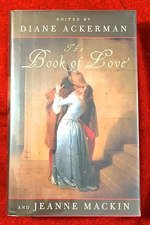 Bild des Verkufers fr THE BOOK OF LOVE; Edited by Diane Ackerman & Jeanne Mackin zum Verkauf von Borg Antiquarian