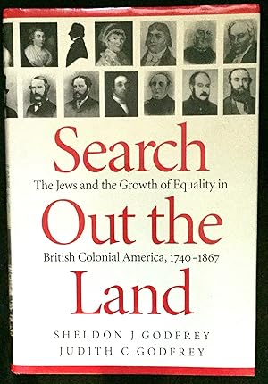 Seller image for SEARCH OUT THE LAND; The Jews and the Growth of Equality in British Colonial America, 1740-1867 for sale by Borg Antiquarian