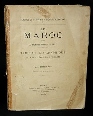 LE MAROC DANS LES DERNIERES ANNEES DU XVIe SIECLE. Tableau géographique d'après Léon l'Africain. ...