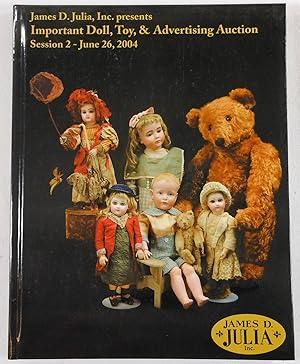 Image du vendeur pour Important Doll, Toy & Advertising Auction, Session 2 - June 26, 2004. James D. Julia Auctions mis en vente par Resource Books, LLC