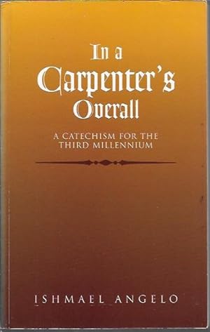 In a Carpenter's Overall: A Cathechism for the Third Millenium