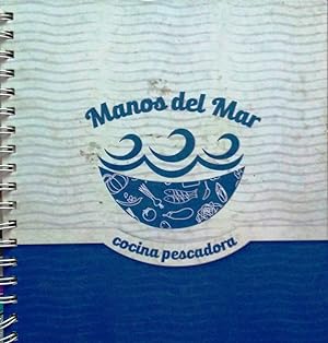Manos de Mar. Cocina pescadora. Presentación Marco A. Soto Díaz