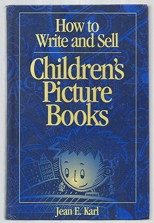 How to Write and Sell Children's Picture Books