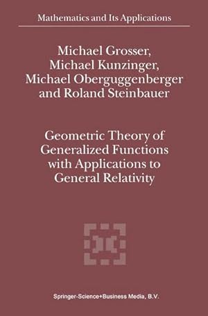 Bild des Verkufers fr Geometric Theory of Generalized Functions with Applications to General Relativity zum Verkauf von AHA-BUCH GmbH