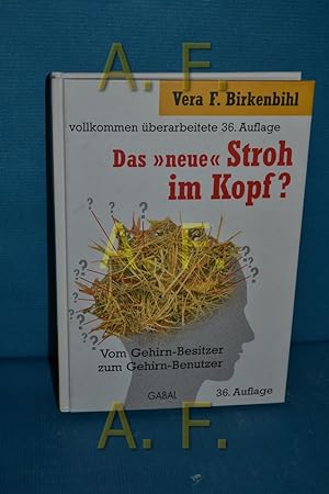 Seller image for Das "neue" Stroh im Kopf? : vom Gehirn-Besitzer zum Gehirn-Benutzer for sale by Antiquarische Fundgrube e.U.