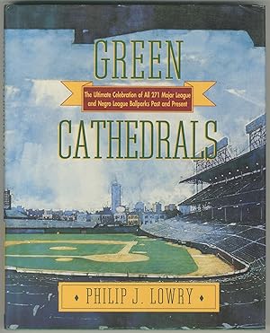 Bild des Verkufers fr Green Cathedrals: The Ultimate Celebration of All 271 Major League and Negro League Ballparks Past and Present zum Verkauf von Between the Covers-Rare Books, Inc. ABAA