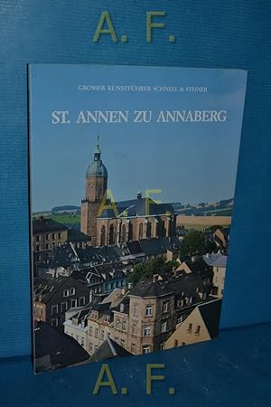 Bild des Verkufers fr St. Annen zu Annaberg. Groe Kunstfhrer Bd. 175 zum Verkauf von Antiquarische Fundgrube e.U.